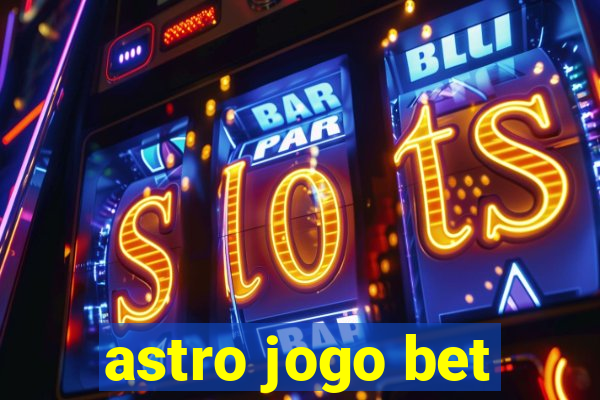 astro jogo bet